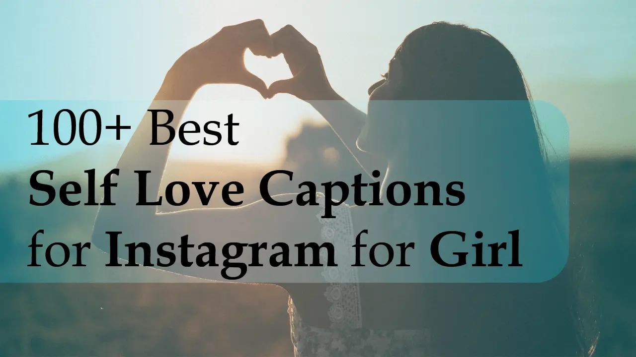 100+ Best Self Love Captions for Instagram for Girl - Caption Reels